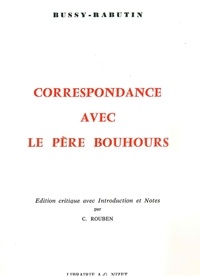 Roger de Bussy-Rabutin - Correspondance avec le Père Bouhours.