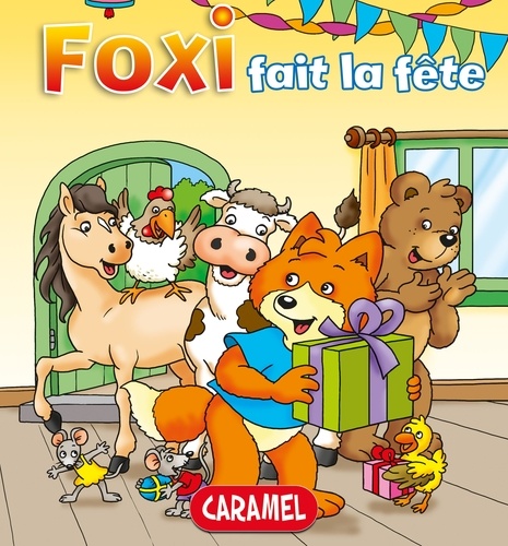 Roger De Klerk et  Foxi - Foxi fait la fête - Des aventures pour enfants 8-10 ans.