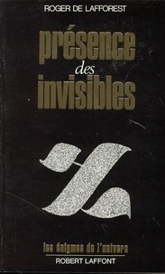 Roger de Lafforest - Présence des Invisibles.
