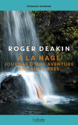 A la nage - Journal d'une aventure en eaux libres - Roger Deakin - Livres -  Furet du Nord