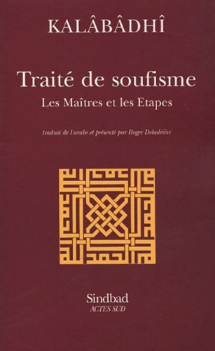 Roger Deladrière et  Kalâbâdhî - Traité de soufisme.