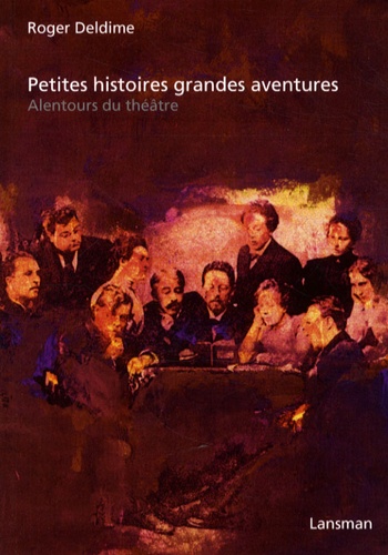 Roger Deldime - Petites histoires grandes aventures - Alentours du théâtre.