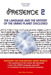 PRESENCE 2 - The language and the mystery of the UMMO planet disclosed