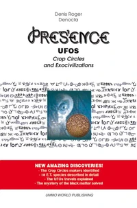 Presence – UFOs, Crop Circles and Exocivilizations