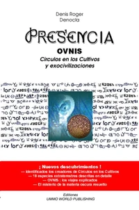 Presencia – OVNIS, Círculos en los cultivos y Exocivilizaciones