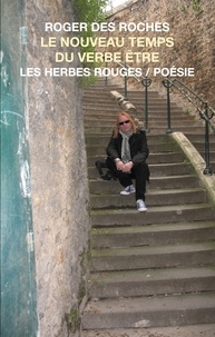 Roger Des Roches - Le nouveau temps du verbe être.