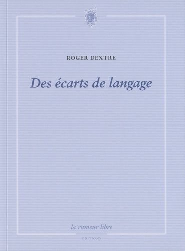 Roger Dextre - Des écarts de langage.
