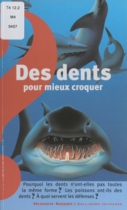 Roger Diévart et Émilie Cunin - Des dents pour mieux croquer.