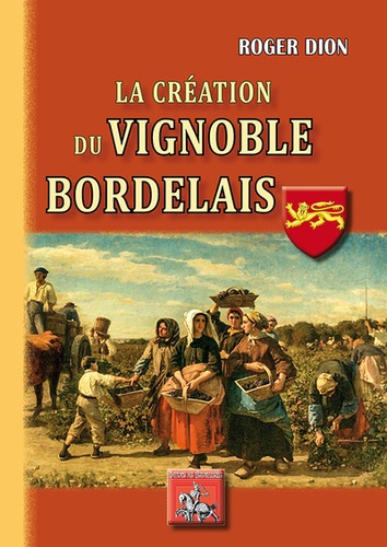 La création du vignoble bordelais