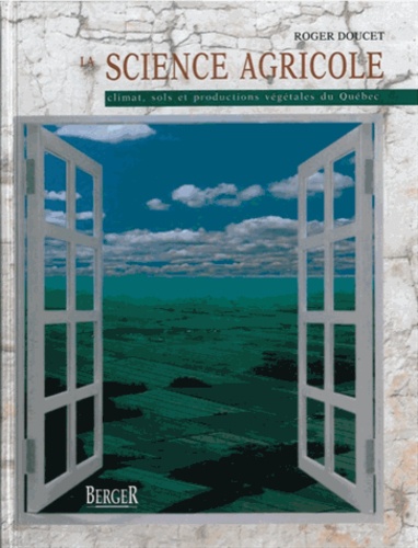 Roger Doucet - Science agricole - Climats, Sols, Prod.