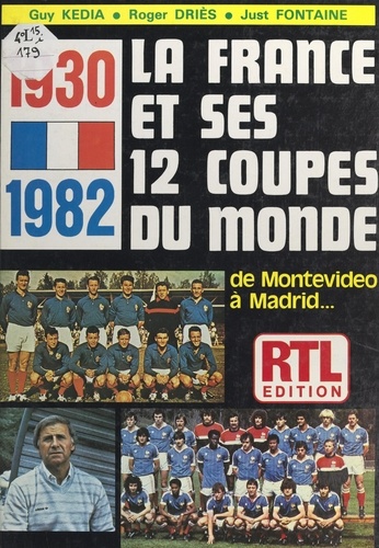 1930-1982, de Montevideo à Madrid : la France et ses douze Coupes du monde