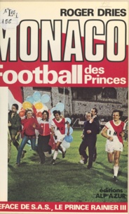 Roger Dries et Rainier III de Monaco - Monaco, football des princes.