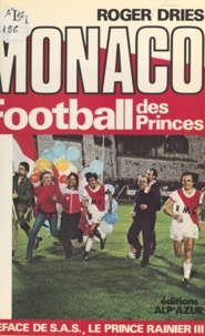 Roger Dries et Rainier III de Monaco - Monaco, football des princes.