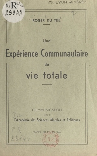Une expérience communautaire de vie totale. Communication faite à l'Académie des sciences morales et politiques. Séance du 27 mai 1946