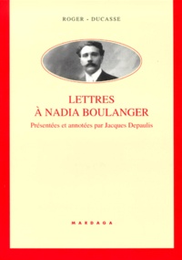  Roger-Ducasse - Lettres A Nadia Boulanger.