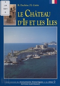 Roger Duchêne et Marie-France Alexandre - Le château d'If et les îles.