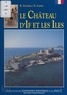 Roger Duchêne et Marie-France Alexandre - Le château d'If et les îles.