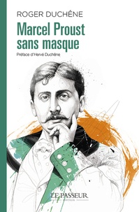 Roger Duchêne - Marcel Proust sans masque.