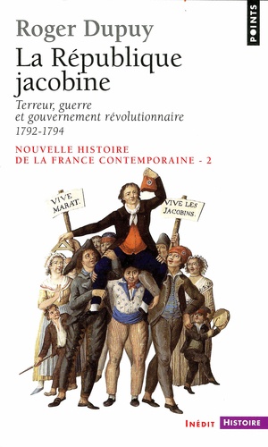 Nouvelle histoire de la France contemporaine. Tome 2, La République jacobine : Terreur, guerre et gouvernement révolutionnaire 1792-1794