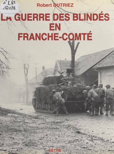 La guerre des blindés en Franche-Comté. Fin de l'été et automne 1944