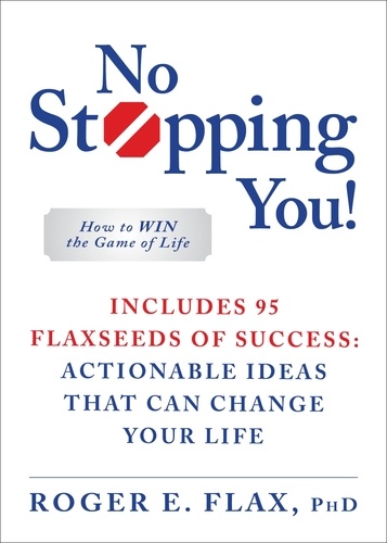 No Stopping You!. How to Win the Game of Life
