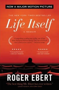 Roger Ebert - Life Itself - A Memoir.
