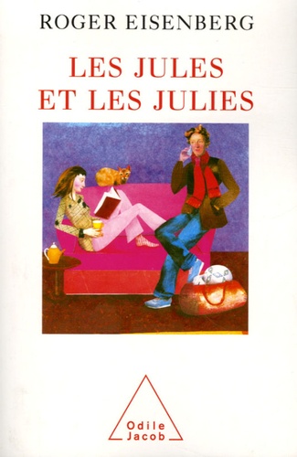Les Jules et les Julies. Les cinq mots de notre sexualité