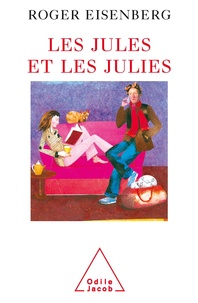 Roger Eisenberg - Les Jules et les Julies - Les cinq mots de notre sexualité.