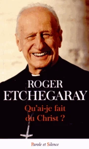 Qu'ai-je-fait du Christ ?
