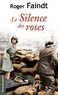 Roger Faindt - Le silence des roses.