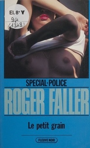 Roger Faller - Spécial-police : Le Petit Grain.