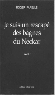 Je Suis Un Rescape Des Bagnes Du Neckar
