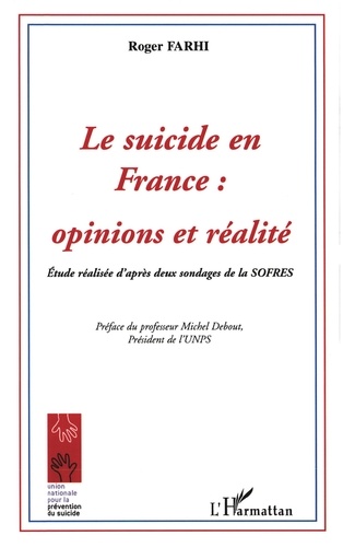 Le suicide en France : opinions et réalités. Etude réalisée d'après deux sondages de la SOFRES