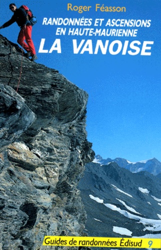 Roger Féasson - Randonnees Et Ascensions En Haute-Maurienne. Tome 1, La Vanoise.