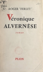 Roger Ferlet - Véronique Alvernèse - Ou La miraculée de Valladolid.