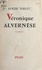 Véronique Alvernèse. Ou La miraculée de Valladolid