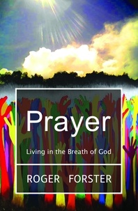  Roger Forster - Prayer - Living in the Breath of God.
