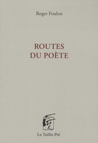 Roger Foulon - Routes du poète.