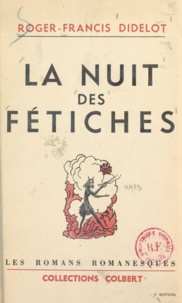 Roger-Francis Didelot et  Maillot - La nuit des fétiches.