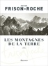 Roger Frison-Roche - Les montagnes de la terre - Tome 1, Description générale des montagnes.