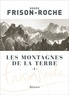 Roger Frison-Roche - Les montagnes de la terre - Tome 1, Description générale des montagnes.