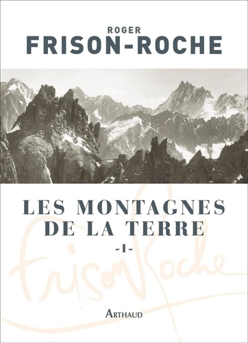 Les montagnes de la terre. Tome 1, Description générale des montagnes