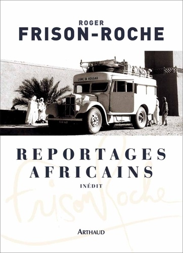 Reportages africains. (1946-1960)