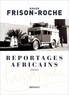 Roger Frison-Roche - Reportages africains - (1946-1960).