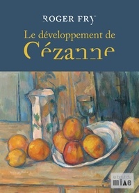 Roger Fry - Le développement de Cézanne.