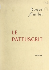 Roger Fuillet - Le pattuscrit.