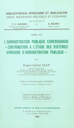 L'Administration publique camerounaise : contribution à l'étude des systèmes africains d'administration publique