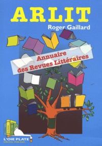Roger Gaillard - ARLIT - Annuaire des Revues LITtéraires.