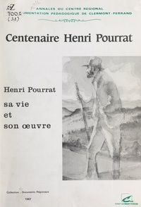 Roger Gardes et François Angeli - Henri Pourrat : 7 mai 1887-16 juillet 1959, sa vie et son œuvre - Livret d'accompagnement de l'exposition réalisée par le Centre Régional de Documentation Pédagogique de Clermont-Ferrand à l'occasion du centenaire Henri Pourrat.