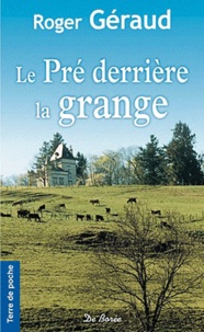 Roger Géraud - Le Pré derrière la grange.